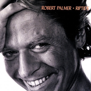 Robert Palmer - Riptide (Remastered) (2021) [24 Bit Hi-Res] FLAC [PMEDIA] ⭐️
