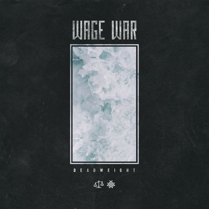 Wage War Deadweight 2017 Mp3 320kbps Hunter