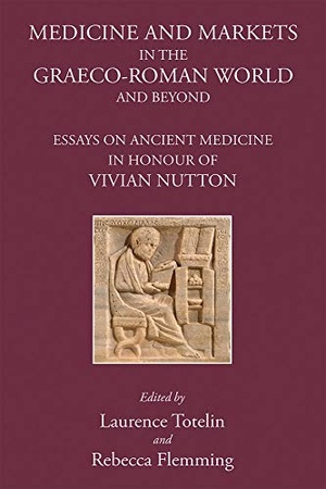 [ FreeCourseWeb ] Medicine and Markets in the Graeco-Roman World and Beyond - Essays on Ancient Medicine in Honour of Vivian Nutton