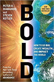 [ FreeCourseWeb ] Bold - How to Go Big, Create Wealth and Impact the World