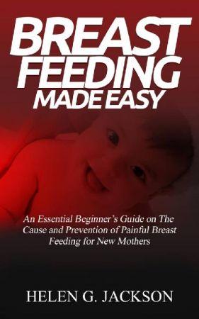 [ FreeCourseWeb ] Breast Feeding Made Easy - An Essential Beginner ' s Guide on the Causes and Prevention of Painful breast feeding for new mothers