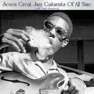 Various Artists - Seven Great Jazz Guitarists Of All Time (All Tracks Remastered) (2022) Mp3 320kbps [PMEDIA] ⭐️