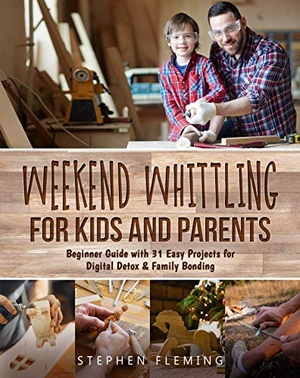[ FreeCourseWeb ] Weekend Whittling For Kids And Parents - Beginner Guide with 31 Easy Projects for Digital Detox & Family Bonding