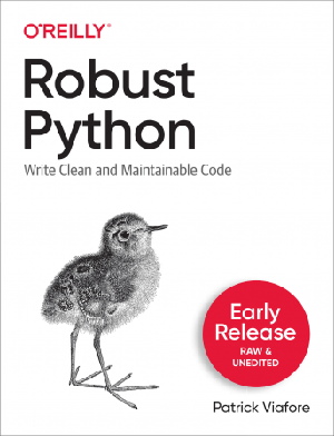 [ DevCourseWeb ] Robust Python by Patrick Viafore (Early Release)