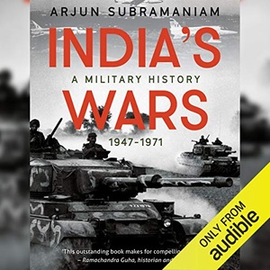 India’s Wars A Military History (1947-1971) - Arjun Subramaniam