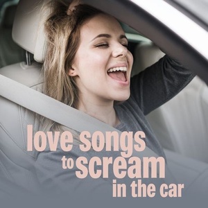 Various Artists - love songs to scream in the car (2022) Mp3 320kbps [PMEDIA] ⭐️