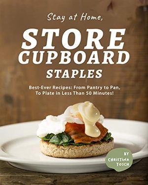 [ DevCourseWeb ] Stay at Home, Store Cupboard Staples - Best-Ever Recipes - From Pantry to Pan, To Plate in Less Than 50 Minutes!
