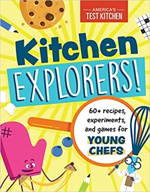 [ DevCourseWeb ] Kitchen Explorers! - 60 + recipes, experiments, and games for young chefs (Young Chefs Series)