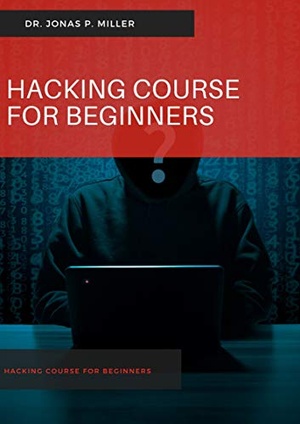 [ DevCourseWeb ] Hacking Course For Beginners by jonas p. miller