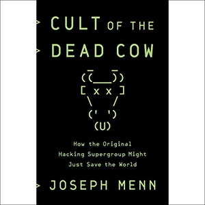Cult of the Dead Cow - Joseph Menn - 2019 (Technology) [Audiobook] (miok) [WWRG]