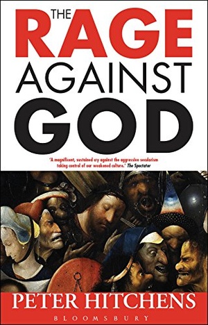 The Rage Against God: How Atheism Led Me to Faith - Peter Hitchens epub/mobi