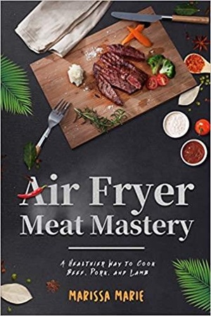 [ FreeCourseWeb ] Air Fryer Meat Mastery - - A Healthier Way to Cook Beef, Pork, and Lamb