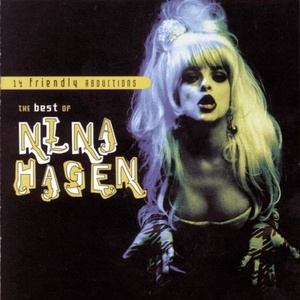 Nina Hagen - 14 Friendly Abductions: The Best Of Nina Hagen (1996) FLAC