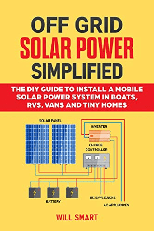 [ FreeCourseWeb ] Off Grid Solar Power Simplified - The DIY Guide to Install a Mobile Solar Power System in Boats, RVs, Vans and Tiny Homes