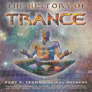 VA - The History Of Trance Part 5 Technological Anthems (2CD) (1998) [EAC-FLAC] [R-DJ]