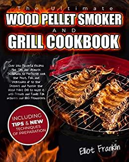 [ FreeCourseWeb ] The Ultimate Wood Pellet Smoker and Grill Cookbook - 250 + New Recipes to Cook your Meat, Fish, Vegetables and Desserts