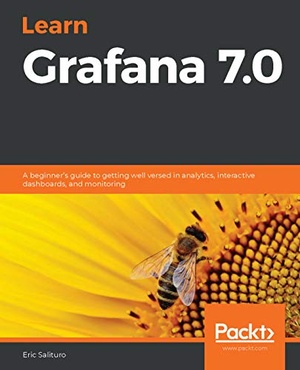 [ FreeCourseWeb ] Learn Grafana 7.0 - A beginner's guide to getting well versed in analytics, interactive dashboards, and monitoring
