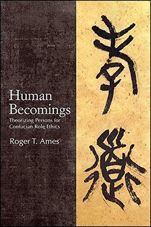 [ DevCourseWeb ] Human Becomings - Theorizing Persons for Confucian Role Ethics