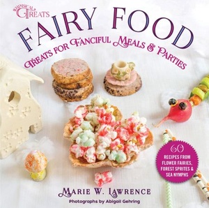 [ FreeCourseWeb ] Fairy Food - Treats for Fanciful Meals & Parties (Whimsical Treats)