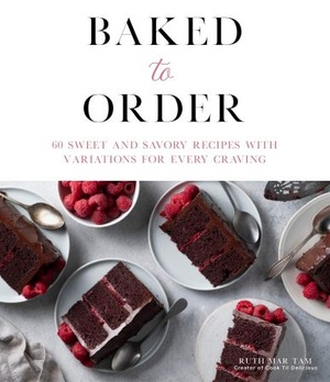 [ FreeCourseWeb ] Baked to Order - 60 Sweet and Savory Recipes with Variations for Every Craving