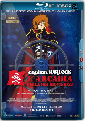 Capitan Harlock - L'arcadia della mia giovinezza - Remastered (1982) ITA BRRip 1080p x264 - iDN_CreW