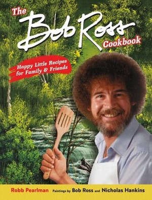 [ FreeCourseWeb ] The Bob Ross Cookbook - Happy Little Recipes for Family and Friends