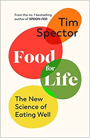 Food for Life - The New Science of Eating Well, by the #1 bestselling author of SPOON-FED