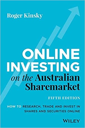 Online Investing on the Australian Sharemarket - How to Research, Trade and Invest in Shares and Securities Online 5th Edition