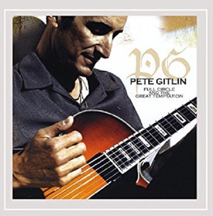 [Smooth Jazz] (2008) Pete Gitlin - Full Circle and the Great Temptation [FLAC] [DarkAngie]