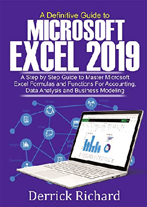 [ FreeCourseWeb ] A Definitive Guide to Microsoft Excel 2019 - A Step by Step Guide to Master Microsoft Excel Formulas and Functions for Accounting