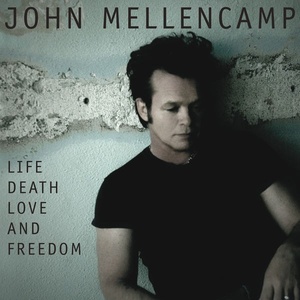 John Mellencamp - Life, Death, Love and Freedom (2008 Rock) [Flac 16-44]