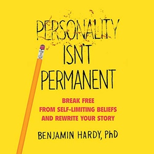 Personality Isn't Permanent - Benjamin Hardy - 2020 (Business) [Audiobook] (miok)
