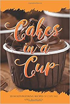 [ FreeCourseWeb ] Cakes in a Cup - 30 Mouthwatering Recipes of Cupcake