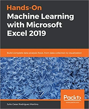 [ FreeCourseWeb ] Hands-On Machine Learning with Microsoft Excel 2019 - Build complete data analysis flows, from data collection to visualization