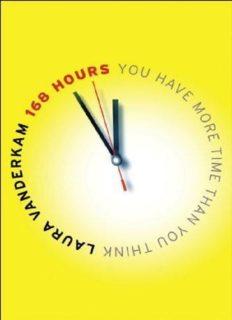 Laura Vanderkam - 168 Hours: You Have More Time Than You Think [eBook/PDF]