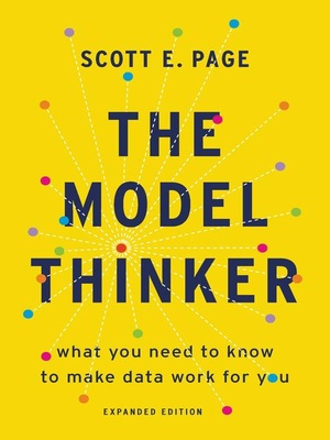 The Model Thinker: What You Need to Know to Make Data Work for You (Expanded Edition)