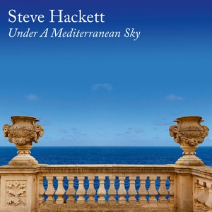 Steve Hackett - Under A Mediterranean Sky UHD (2021 - Rock sinfonico) [Flac 24-44]