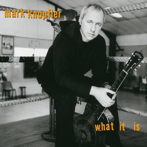 Mark Knopfler - What It Is (Remastered) (2021) FLAC [PMEDIA] ⭐️