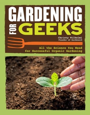 [ FreeCourseWeb ] Gardening for Geeks - All the Science You Need for Successful Organic Gardening
