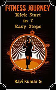 [ FreeCourseWeb ] FITNESS JOURNEY - Kick Start In 7 Easy Steps - Get on your healthy lifestyle in SEVEN DAYS flat and never get off track again