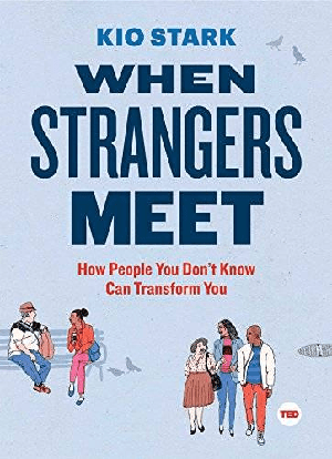 [ FreeCourseWeb ] When Strangers Meet- How People You Don't Know Can Transform You