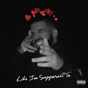 Drake - Like I'm Supposed To [320kbps] [2019] {YMB}