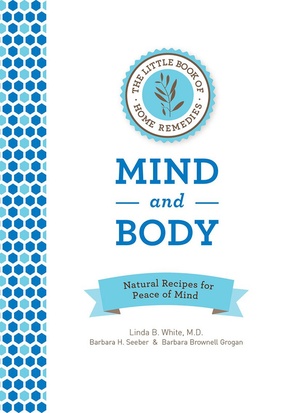 The Little Book of Home Remedies, Mind and Body - Natural Recipes for Peace of Mind {BooksHash}