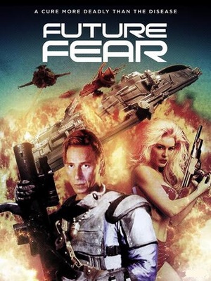 Future Fear [1997 - USA] sci fi
