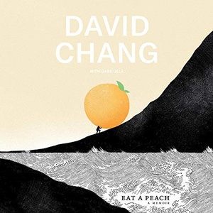 Eat a Peach - David Chang, Gabe Ulla - 2020 (Memoirs) [Audiobook] (miok)