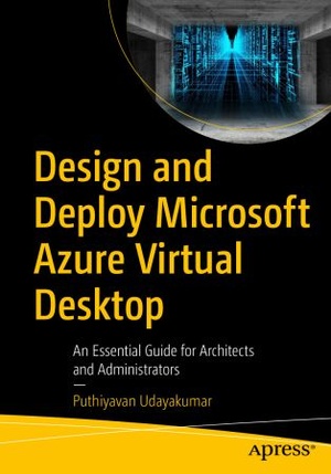 Design and Deploy Microsoft Azure Virtual Desktop - An Essential Guide for Architects and Administrators