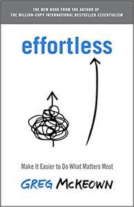 Effortless - Make It Easier to Do What Matters Most {BooksHash}