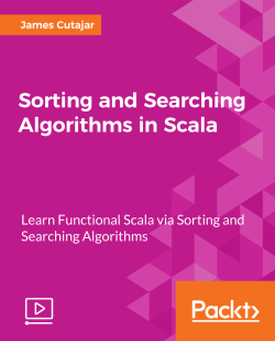 PacktPub | Sorting and Searching Algorithms in Scala [Integrated Course] [FCO]