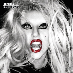 Lady Gaga - Born This Way (2011 - Pop) [Flac 24-44]