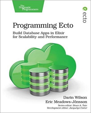 [ FreeCourseWeb ] Programming Ecto - Build Database Apps in Elixir for Scalability and Performance [PDF]